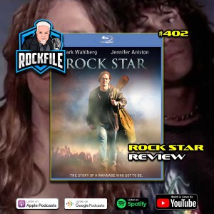 ROCK STAR (2001) Review ROCKFILE Podcast 402
