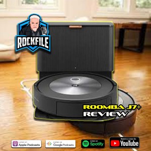 THE ROOMBA j7+ REVIEW Pt. 1 (2022) ROCKFILE Podcast 371