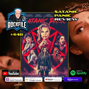 SATANIC PANIC (2019) Review ROCKFILE Podcast 448