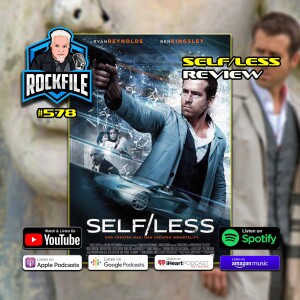 SELF/LESS (2015) Review ROCKFILE 578