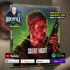 SILENT NIGHT (2023) 4K Review ROCKFILE Podcast 608