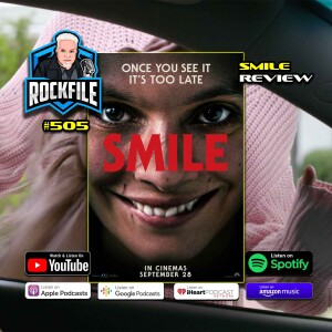 SMILE (2022) Review ROCKFILE Podcast 505