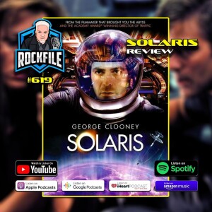 SOLARIS (2002) Review ROCKFILE Podcast 619