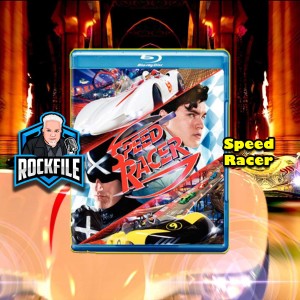 SPEED RACER (2008) Review ROCKFILE Podcast 269
