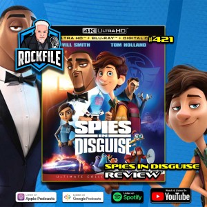 SPIES IN DISGUISE (2019) 4K Review ROCKFILE Podcast 421