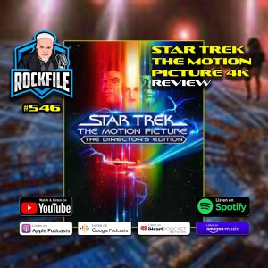 STAR TREK THE MOTION PICTURE (1979) 4K Review ROCKFILE Podcast 546