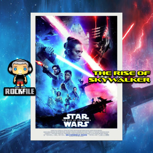 ROCKFILE Podcast 90: Review STAR WARS THE RISE OF SKYWALKER (2019)