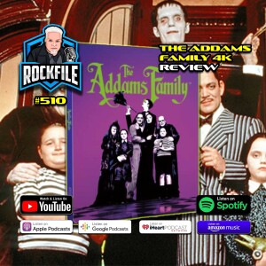 THE ADDAMS FAMILY (1991) 4K Review ROCKFILE Podcast 510