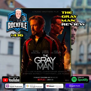 THE GRAY MAN (2022) Review ROCKFILE Podcast 436