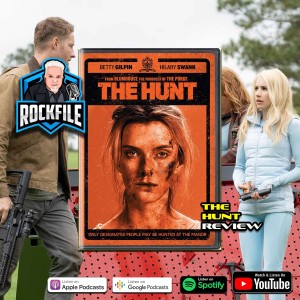 THE HUNT (2020) Review ROCKFILE Podcast 343