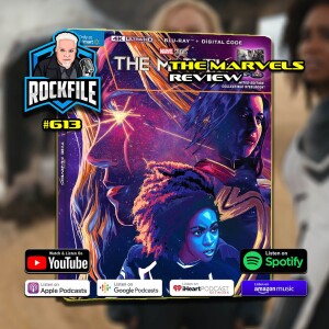 THE MARVELS (2023) 4K Review ROCKFILE Podcast 613