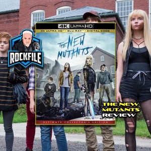 THE NEW MUTANTS (2020) Review ROCKFILE Podcast 301