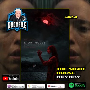 THE NIGHT HOUSE (2021) Review ROCKFILE Podcast424