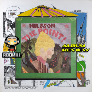 ROCKFILE Podcast 117: Album Review NILSSON - THE POINT (1970)