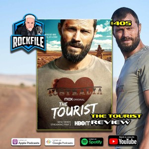 THE TOURIST (2022) Review ROCKFILE Podcast 405