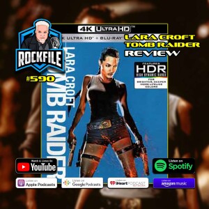 LARA CROFT TOMB RAIDER (2001) 4K Review ROCKFILE Podcast 590