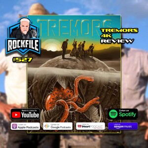 TREMORS (1990) 4K Review ROCKFILE Podcast 527