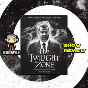 ROCKFILE Podcast 143: Show Review THE TWILIGHT ZONE (2019)