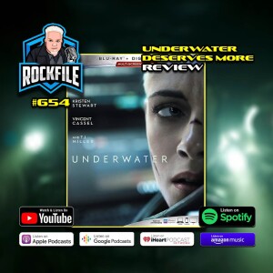 UNDERWATER "REVISTED" (2020) Review ROCKFILE Podcast 654