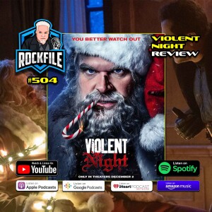 VIOLENT NIGHT (2022) Review ROCKFILE Podcast 504