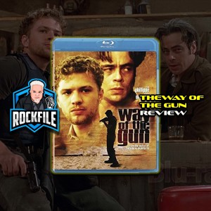 THE WAY OF THE GUN (2000) Review ROCKFILE Podcast 289