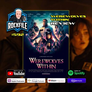 WEREWOLVES WITHIN (2021) Review ROCKFILE Podcast 592