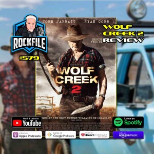 WOLF CREEK 2 (2013) Review ROCKFILE Podcast 579