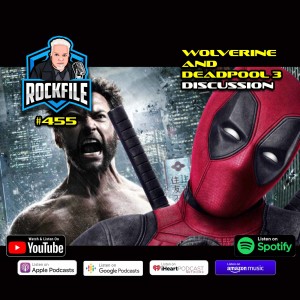 WOLVERINE AND DEADPOOL 3 (2022) Discussion ROCKFILE Podcast 455