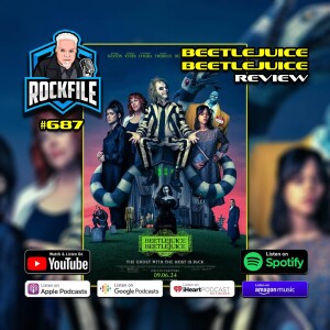 BEETLEJUICE BEETLEJUICE (2024) Review ROCKFILE Podcast 687