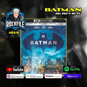 BATMAN (1989) 4K Review ROCKFILE Podcast 814