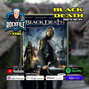 BLACK DEATH (2010) Review ROCKFILE Podcast 786