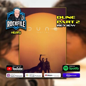 DUNE PART 2 (2024) Review ROCKFILE Podcast 615