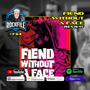 FIEND WITHOUT A FACE (1958) Review ROCKFILE Podcast 734