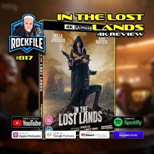 IN THE LOST LANDS (2025) 4K Review ROCKFILE Podcast 817