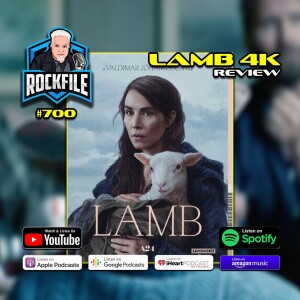 LAMB (2021) 4K Review ROCKFILE Podcast 700