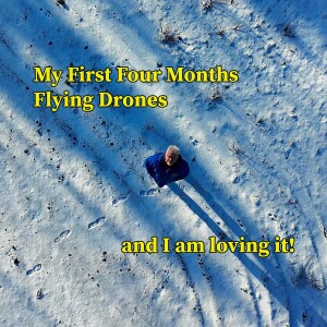 MY FIRST FOUR MONTHS FLYING DRONES (2025) ROCKFILE Podcast 789