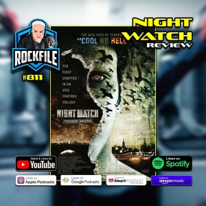 NIGHT WATCH (2004) Review ROCKFILE Podcast 811
