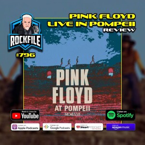 PINK FLOYD - LIVE IN POMPEII (1972) Review ROCKFILE Podcast 796