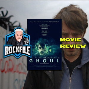 ROCKFILE Podcast 162: Review THE GHOUL (2016)