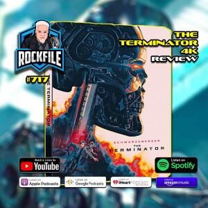 THE TERMINATOR (1984) 4K Review ROCKFILE Podcast 717