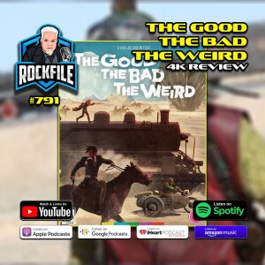 THE GOOD THE BAD THE WEIRD (2008) 4K Review ROCKFILE Podcast 791