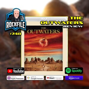 THE OUTWATERS (2022) Blu-Ray Review ROCKFILE Podcast 748