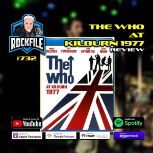 THE WHO AT KILBURN 1977 (2008) Review ROCKFILE 732