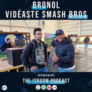 INT47 - Bronol : Vidéaste Smash Bros