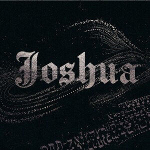 JOSHUA - WEEK 3 // CROSSING THE JORDAN