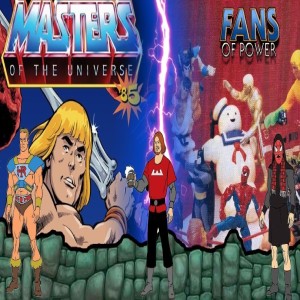 Fans Of Power #237 - MOTU '85 Debuts! ToyFare's Titanic Toy Tussle Reimagined & More!
