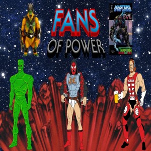 Fans of Power #243 - Character Spotlight: Gygor, Icons Of Evil: Trap Jaw Comic Review & More!