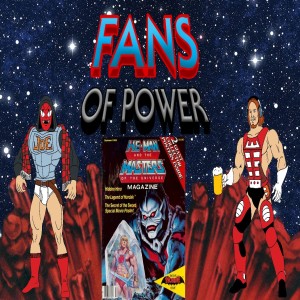 Fans of Power #244 - Flippin' Through Issue #3 Of The Masters Of The Universe Magazine!