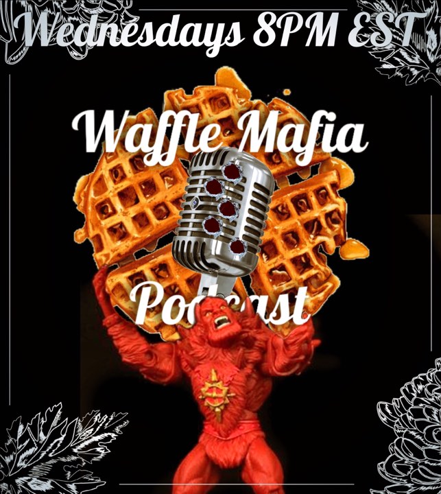 Waffle Mafia Podcast Episode 9 - Beast Man!