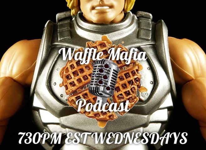 Waffle Mafia Podcast Episode 11 - The Power of Grayskull!